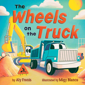 The Wheels On The Truck (A Nursery Rhyme SingAlong Board Book For Toddlers) (Sing Along Nursery Rhymes)