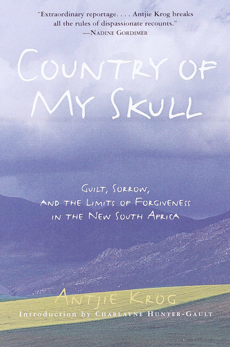Country Of My Skull: Guilt, Sorrow, And The Limits Of Forgiveness In The New South Africa,Used