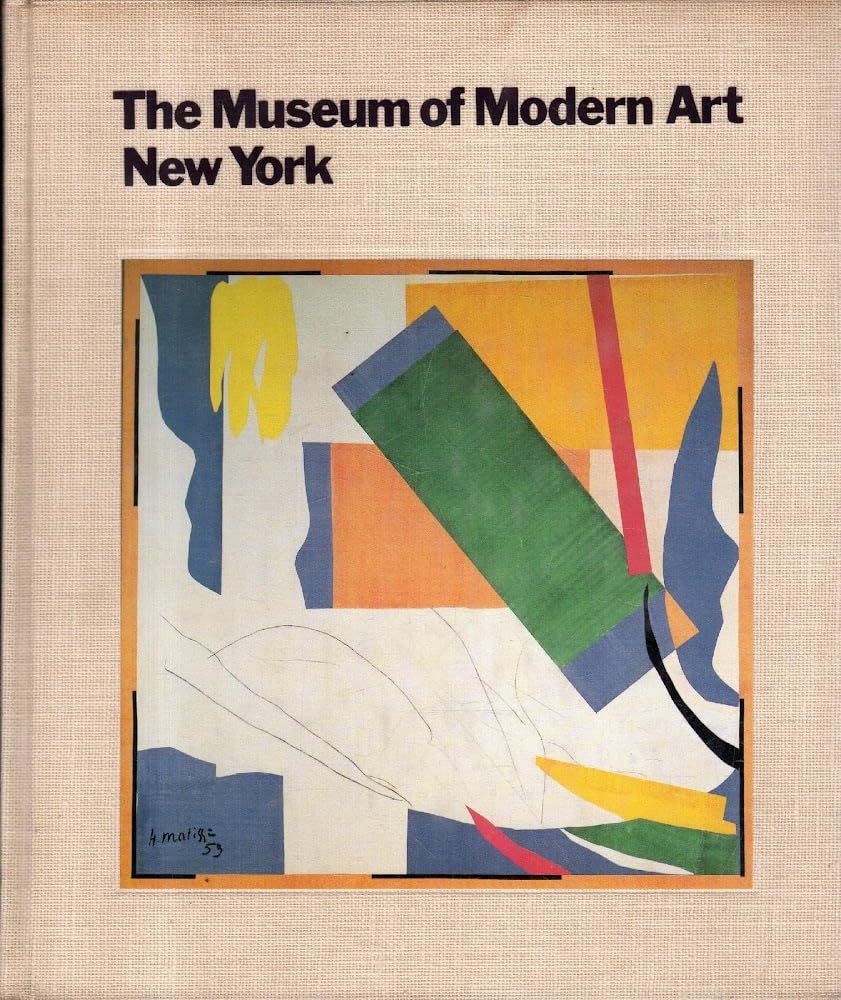 The Museum of Modern Art, New York : The History and the Collection,Used
