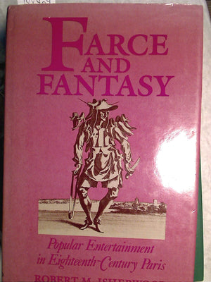 Farce and Fantasy: Popular Entertainment in EighteenthCentury Paris