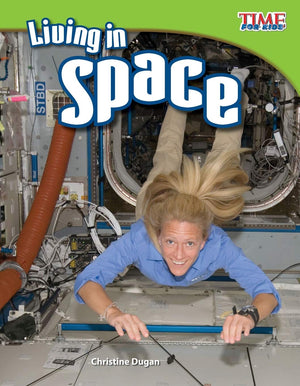 Teacher Created Materials  TIME For Kids Informational Text: Living in Space  Grade 3  Guided Reading Level P,Used