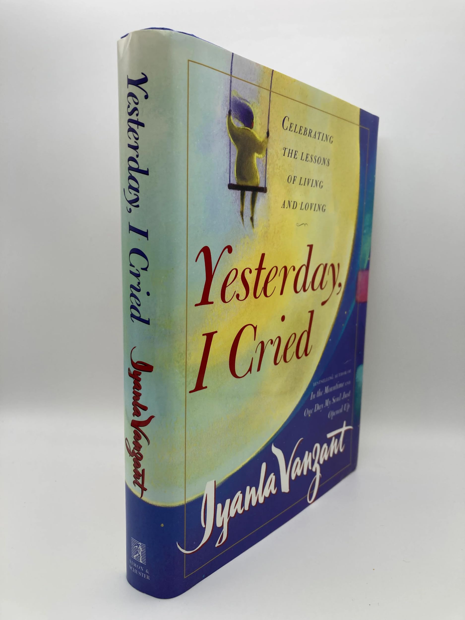 Yesterday I Cried: Celebrating the Lessons of Living and Loving,Used