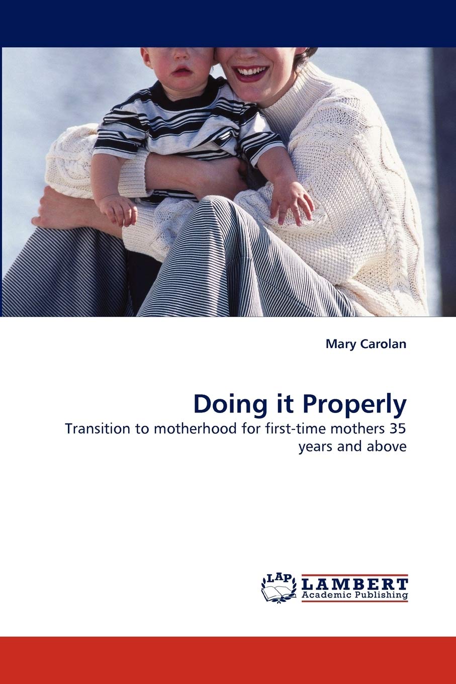Doing it Properly: Transition to motherhood for firsttime mothers 35 years and above,Used