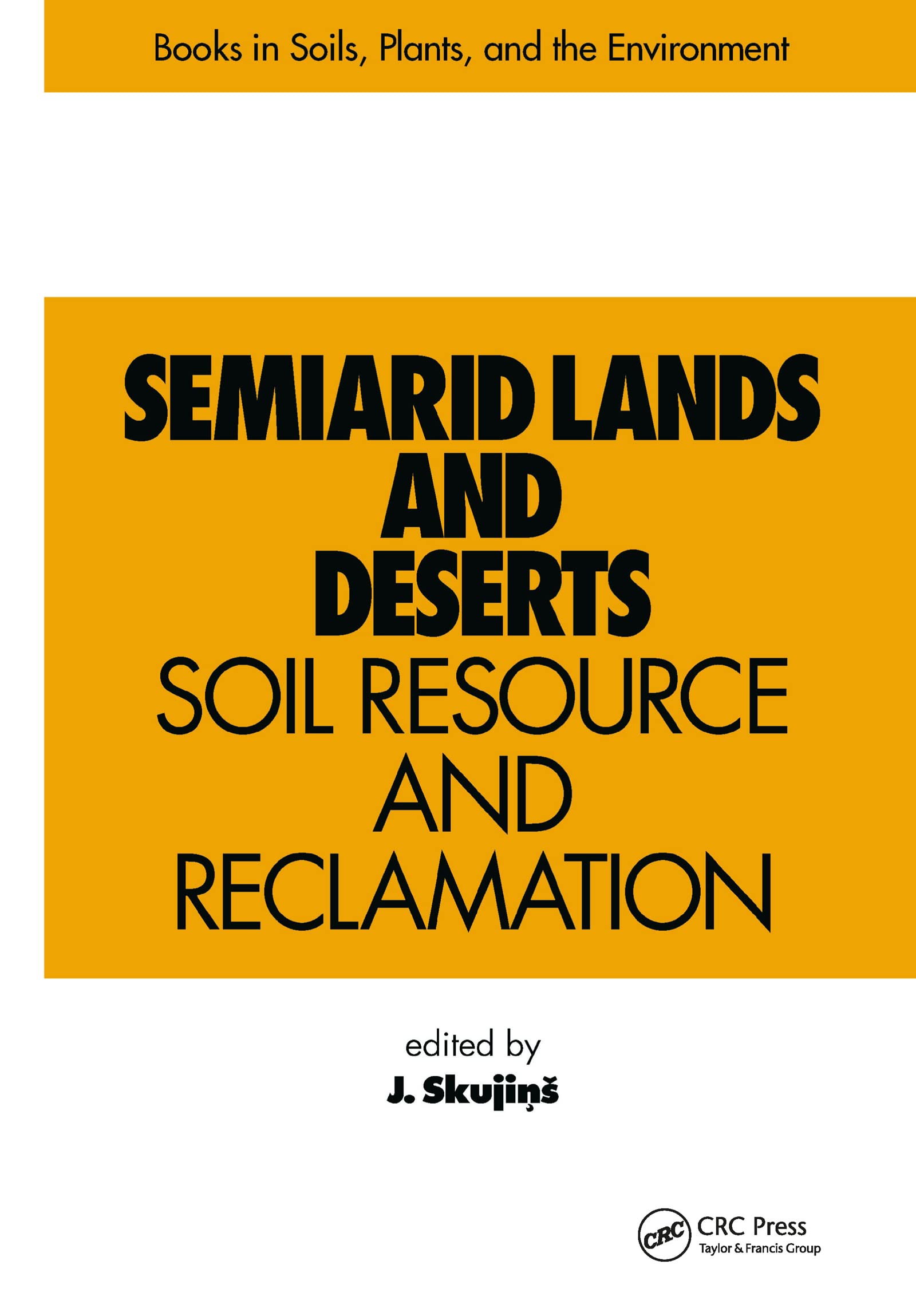 Semiarid Lands And Deserts: Soil Resource And Reclamation (Books In Soils, Plants, And The Environment),Used