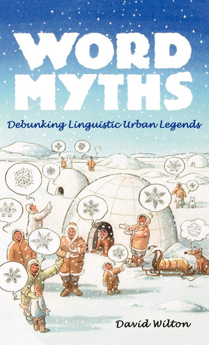 Word Myths: Debunking Linguistic Urban Legends,Used
