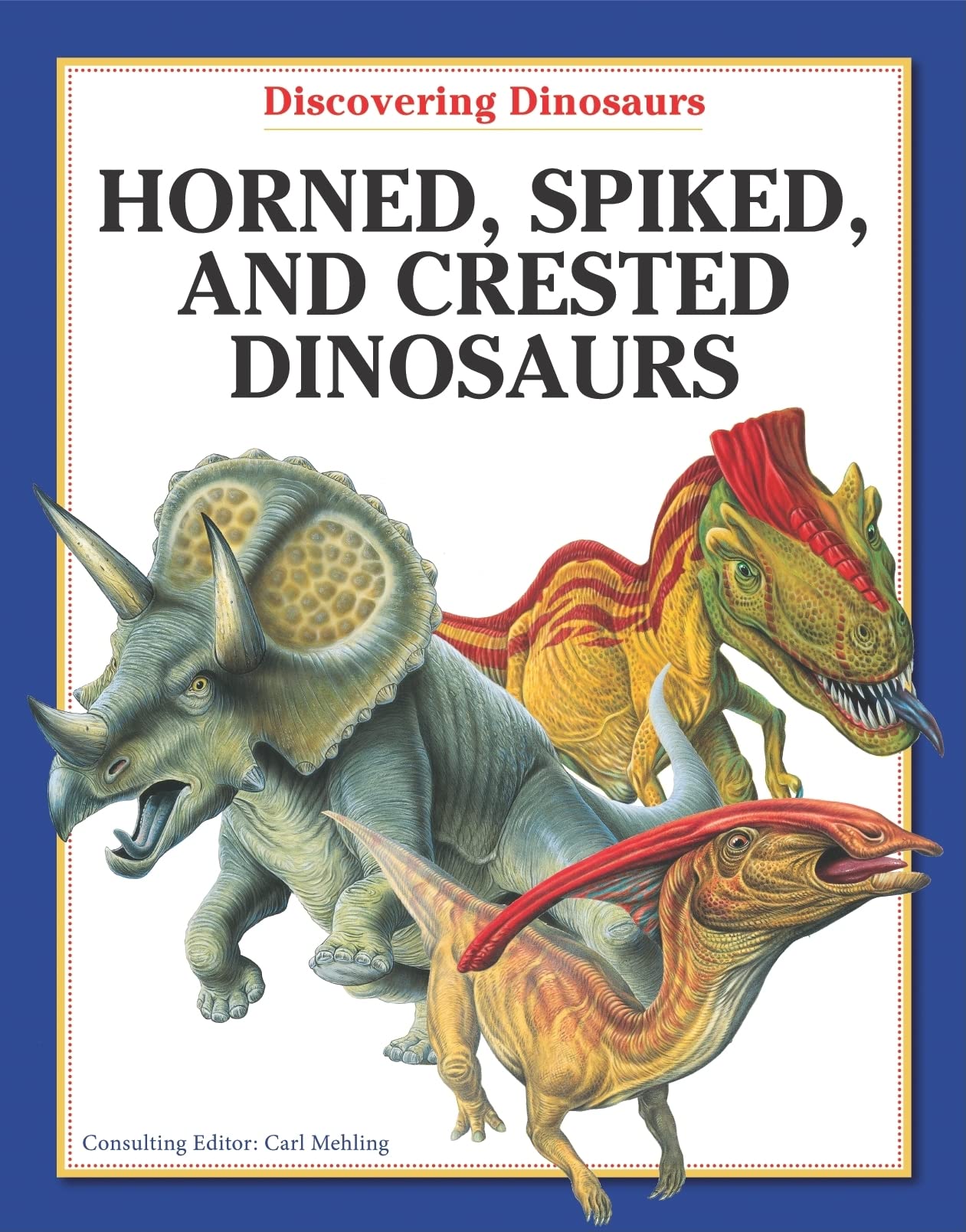 Horned, Spiked, and Crested Dinosaurs (Discovering Dinosaurs),Used