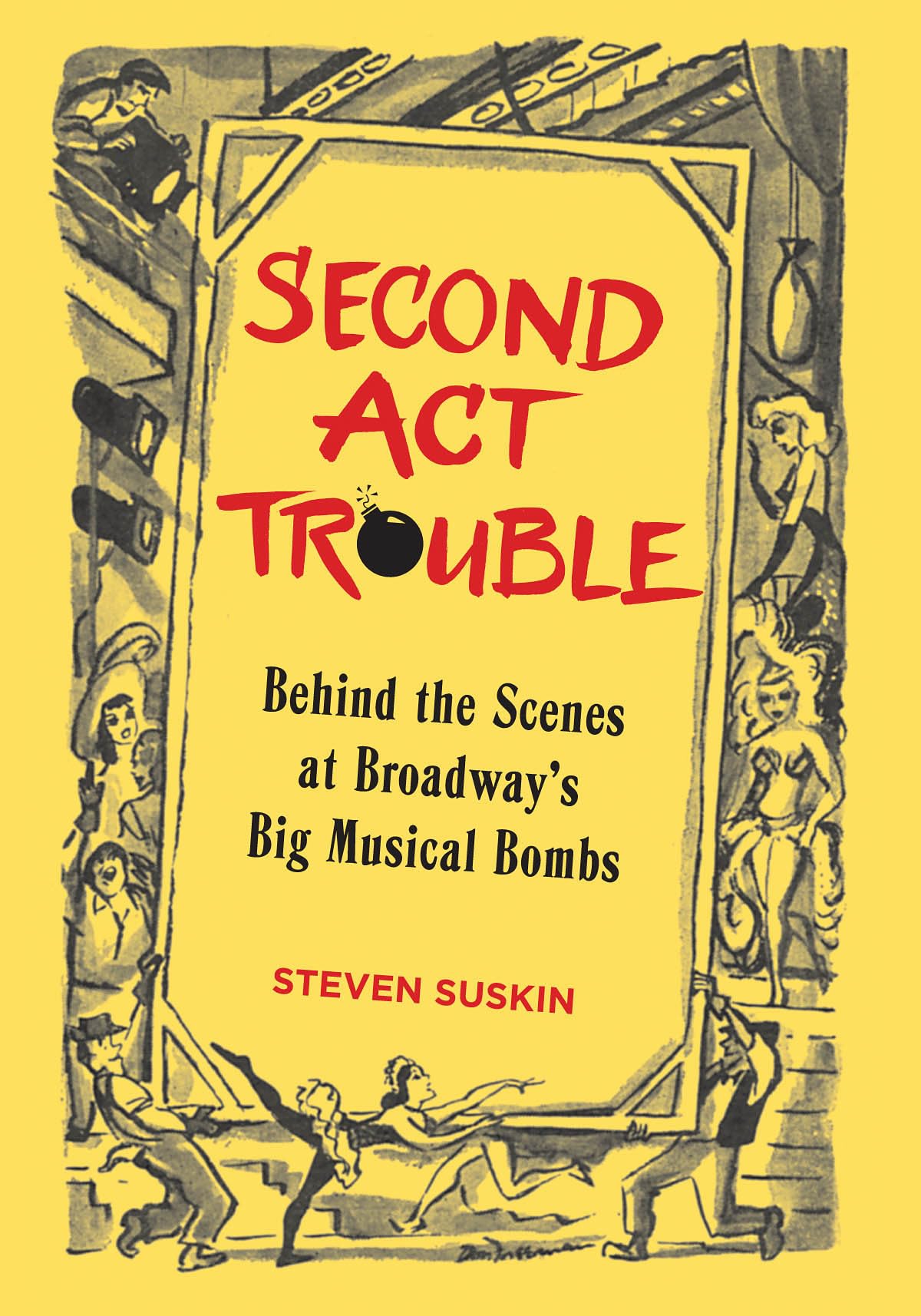 Second Act Trouble: Behind the Scenes at Broadway's Big Musical Bombs (Applause Books),New