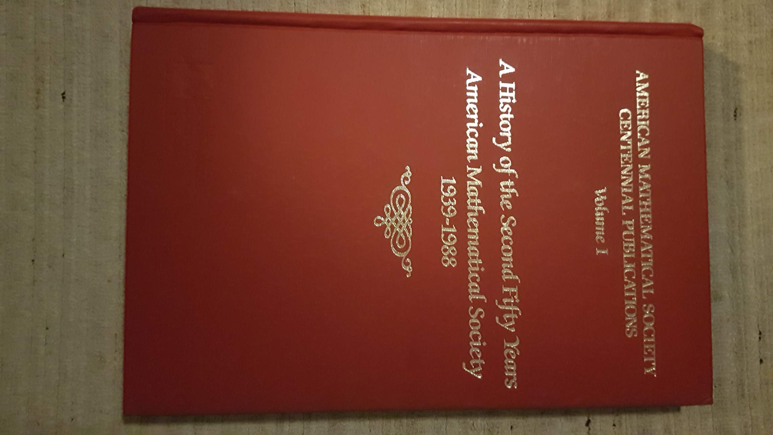 A History of the Second Fifty Years, American Mathematical Society 19391988 (001) (American Mathematical Society Centennial Pub,Used