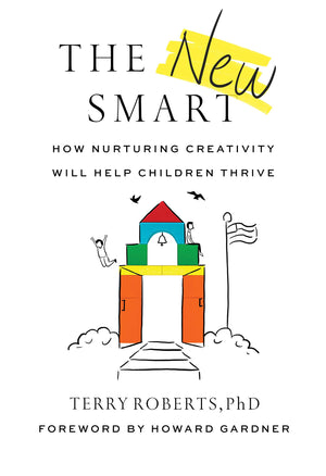 The New Smart: How Nurturing Creativity Will Help Children Thrive,Used