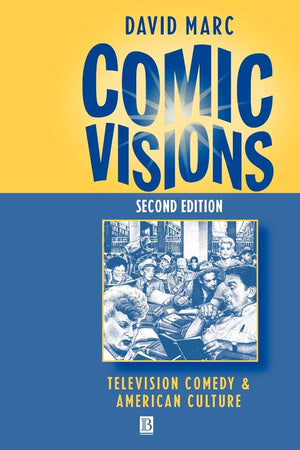 Comic Visions: Television Comedy and American Culture,New