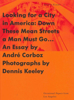 Looking for a City in America: Down These Mean Streets a Man Must Go (Angel's Flight; 1),Used