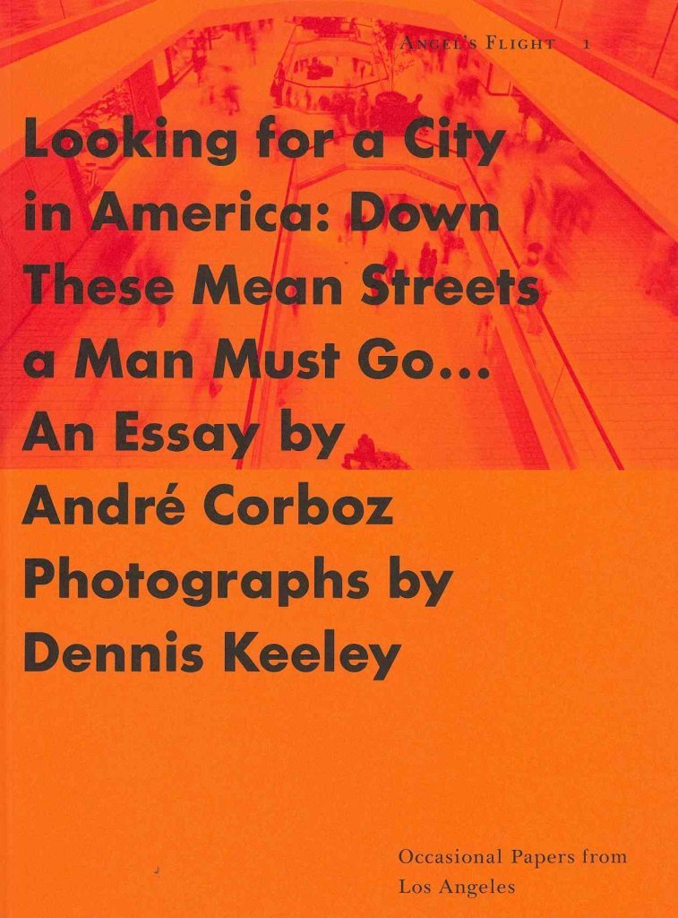 Looking for a City in America: Down These Mean Streets a Man Must Go (Angel's Flight; 1),Used