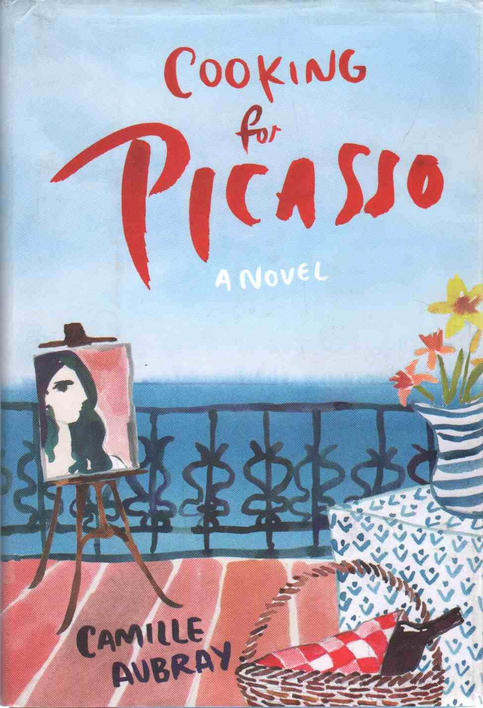 Cooking For Picasso: A Novel