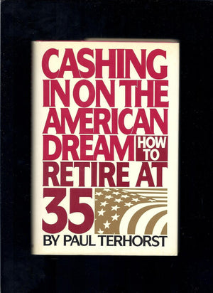 Cashing In On The American Dream: How To Retire At 35