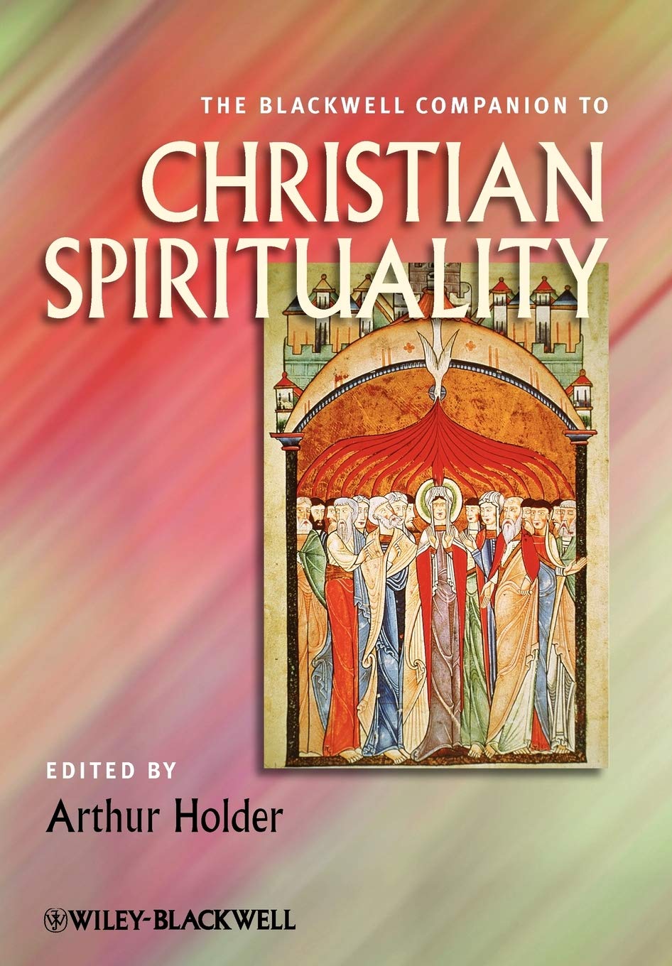 The Blackwell Companion to Christian Spirituality,Used