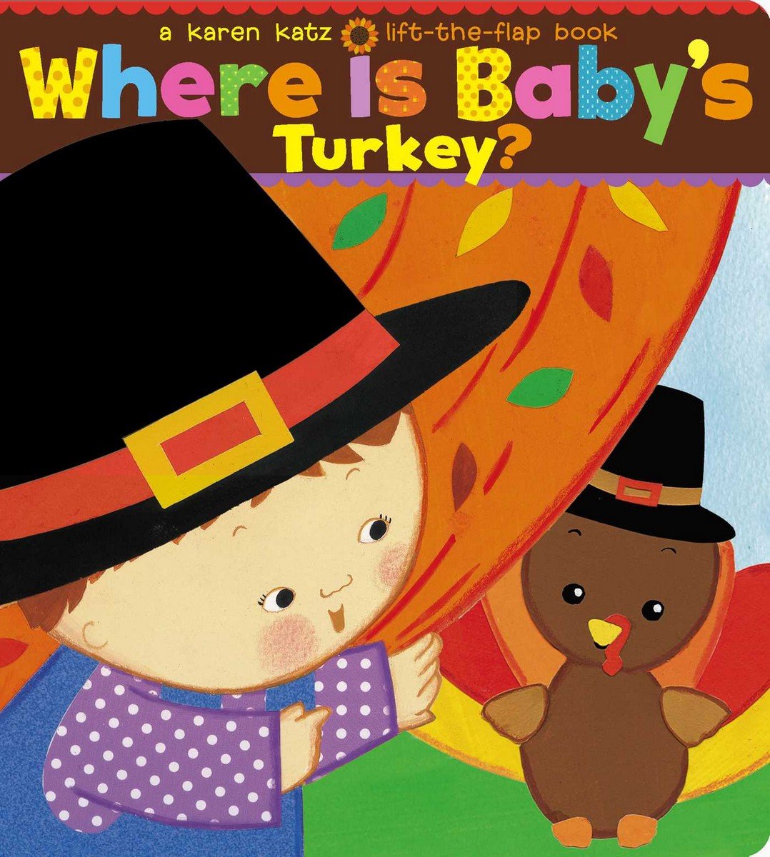 Where Is Baby'S Turkey?: A Karen Katz Lifttheflap Book (Karen Katz Lifttheflap Books),Used