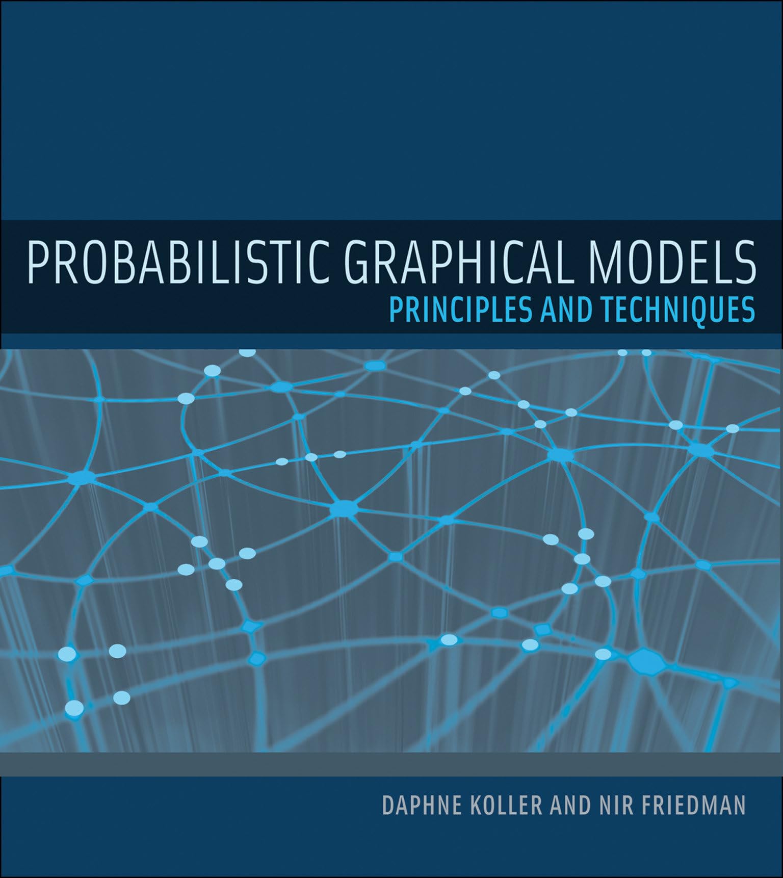 Probabilistic Graphical Models: Principles and Techniques (Adaptive Computation and Machine Learning series),Used