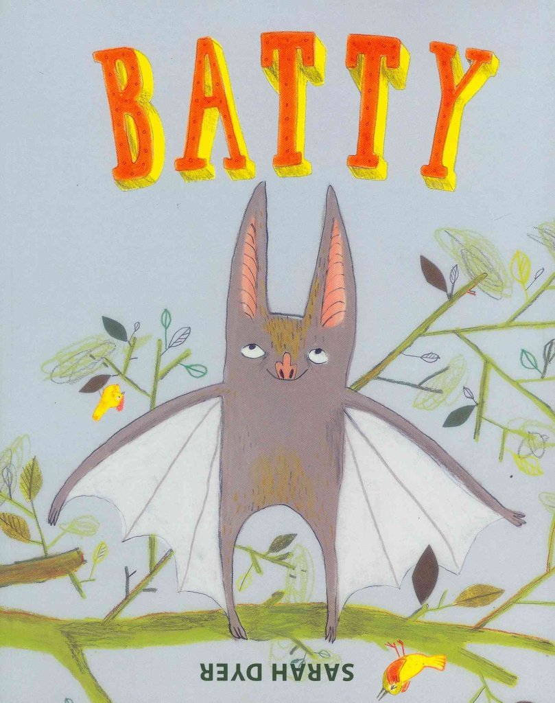 Batty. Illustrated by Sarah Dyer,Used