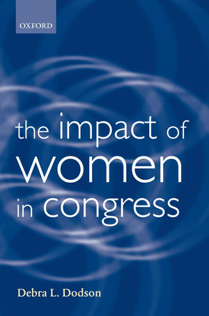 The Impact Of Women In Congress (Gender And Politics)