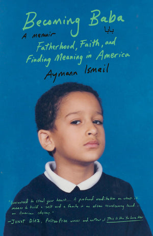 Becoming Baba: Fatherhood, Faith, And Finding Meaning In America