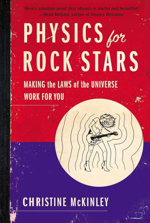 Physics for Rock Stars: Making the Laws of the Universe Work for You,Used