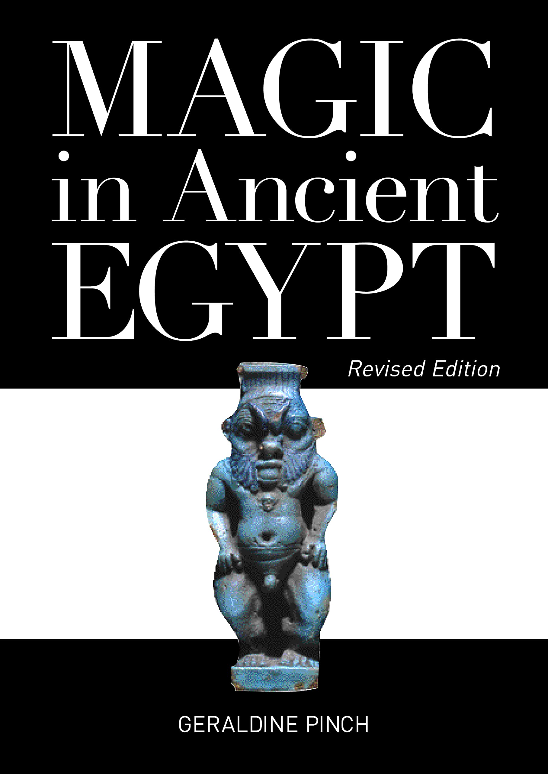 Magic In Ancient Egypt: Revised Edition,New