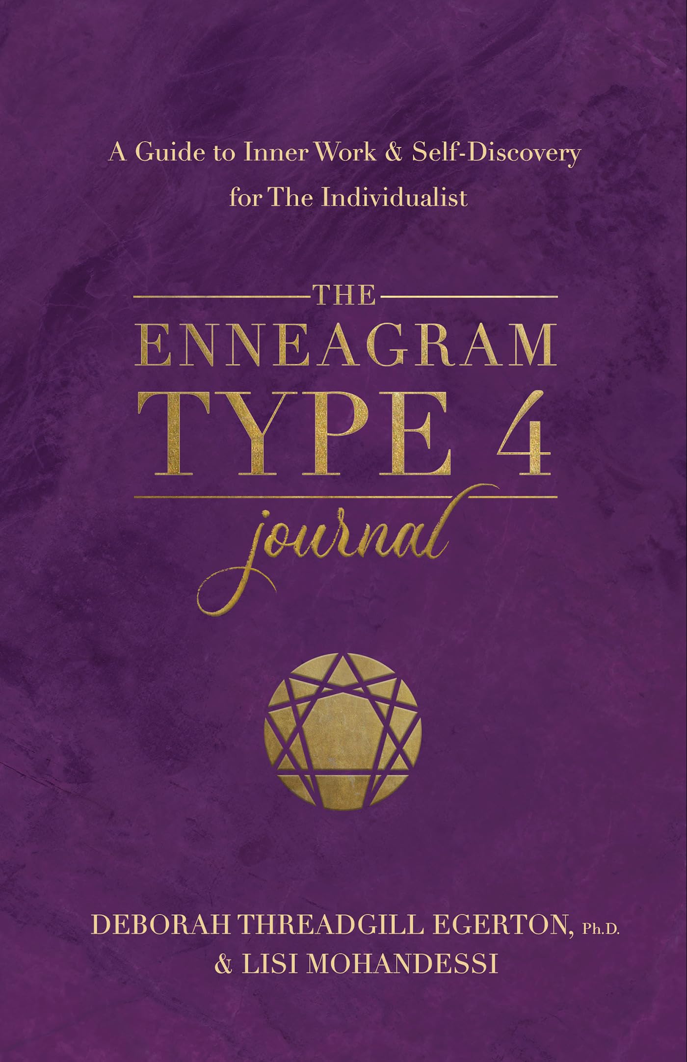 The Enneagram Type 4 Journal: A Guide To Inner Work & Selfdiscovery For The Individualist (Degertonthreadgill Untitled Enneagr,Used