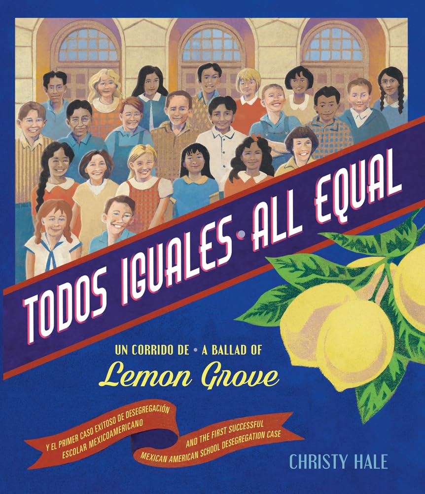 Todos Iguales / All Equal: Un corrido de Lemon Grove / A Ballad of Lemon Grove (Spanish and English Edition),Used
