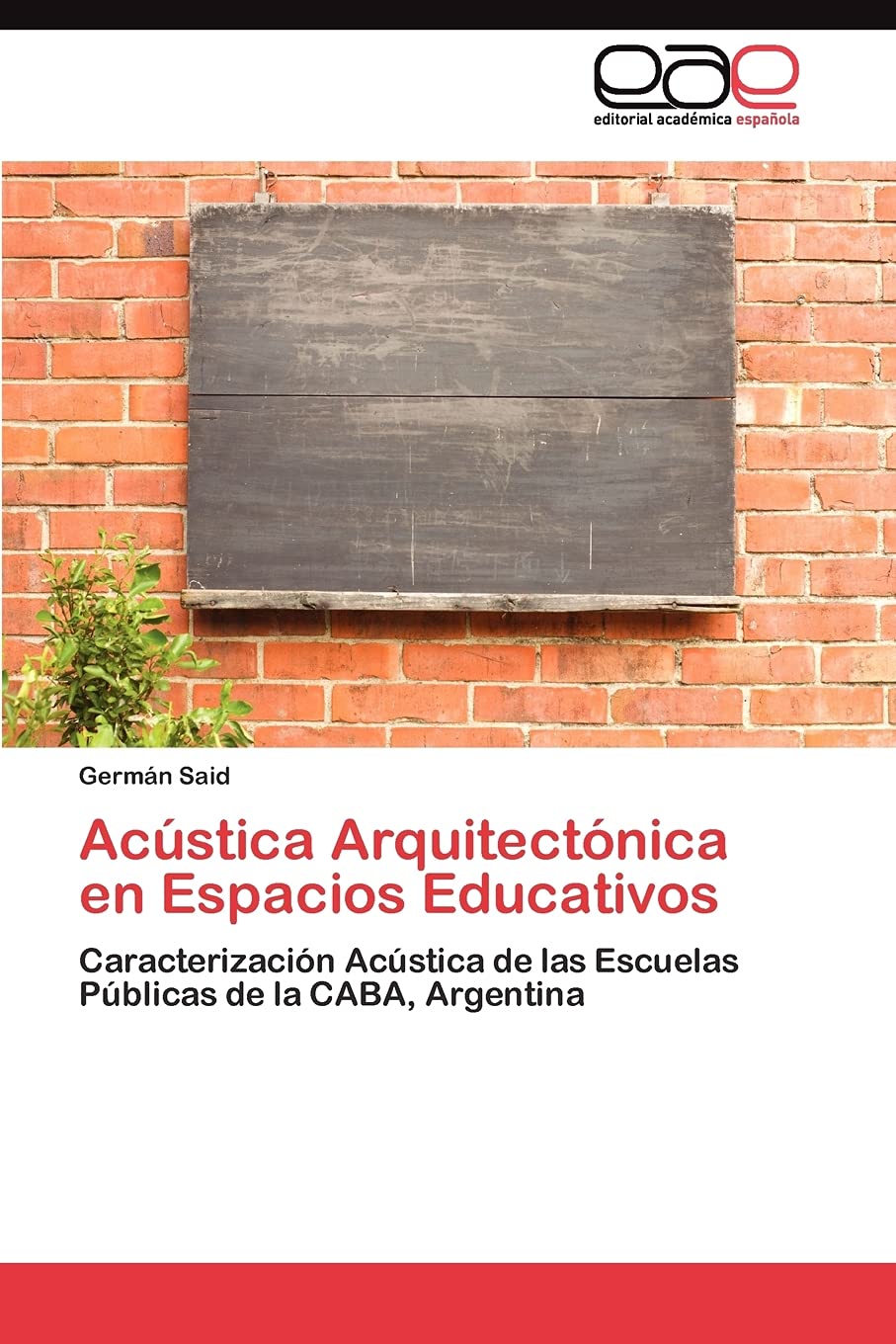 Acstica Arquitectnica en Espacios Educativos: Caracterizacin Acstica de las Escuelas Pblicas de la CABA, Argentina (Sp,Used