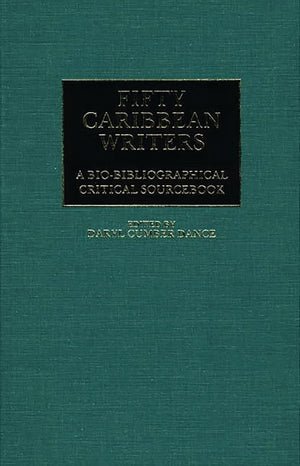 Fifty Caribbean Writers: A BioBibliographical Critical Sourcebook,New