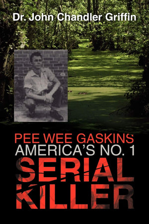 Pee Wee Gaskins America'S No. 1 Serial Killer,Used