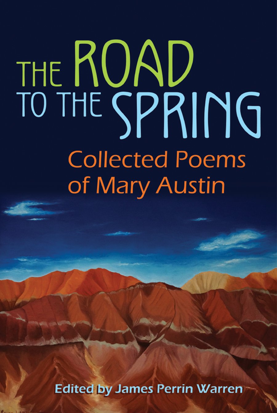 The Road To The Spring: Collected Poems Of Mary Austin,Used