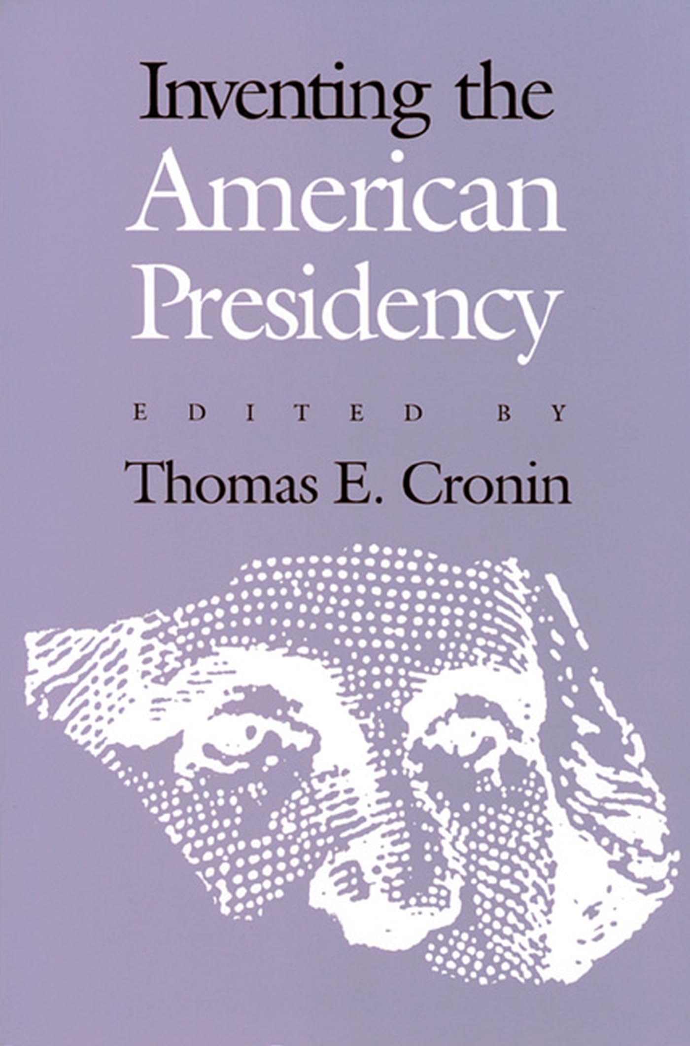 Inventing the American Presidency (Studies in Government and Public Policy),Used