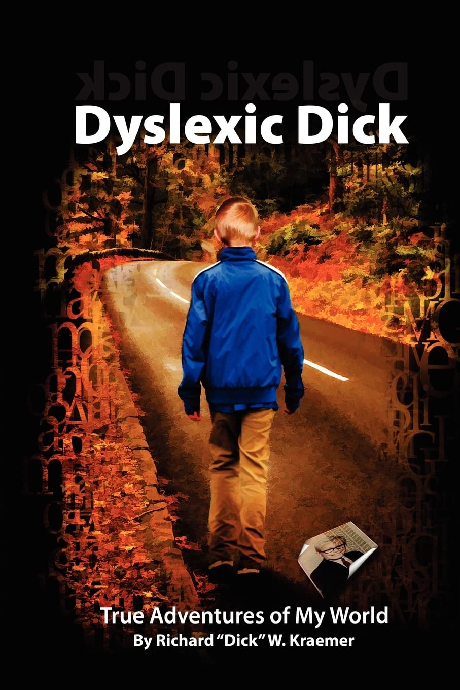 Dyslexic Dick: True Adventures Of My World,Used