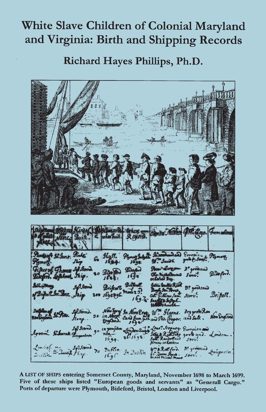 White Slave Children Of Colonial Maryland And Virginia: Birth And Shipping Records,Used