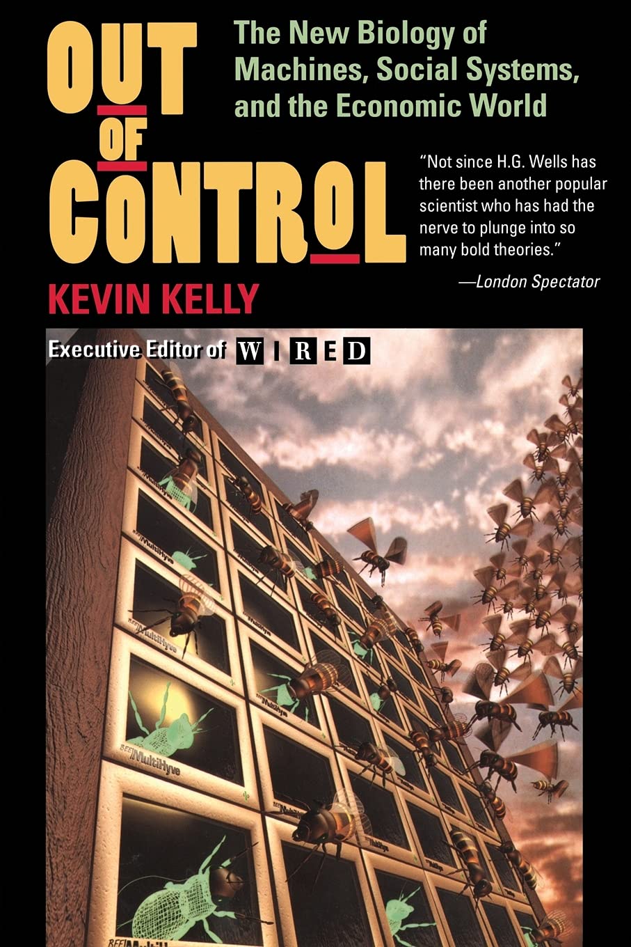 Out Of Control: The New Biology Of Machines, Social Systems, & The Economic World