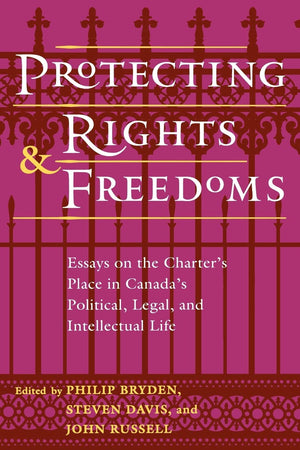 Protecting Rights and Freedoms: Essays on the Charter's Place in Canada's Political, Legal, and Intellectual life (Heritage),Used
