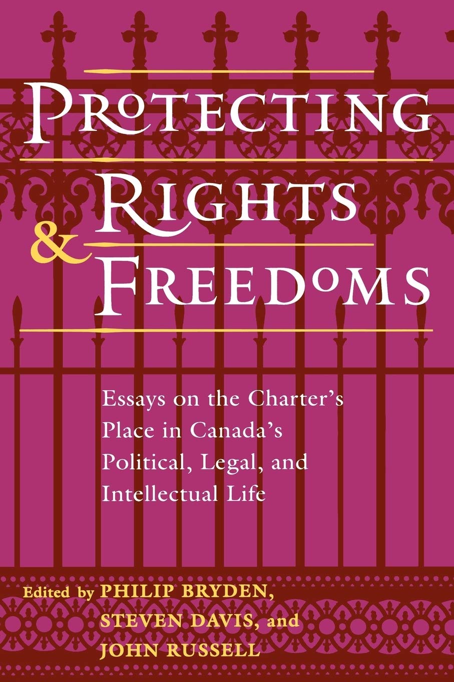 Protecting Rights and Freedoms: Essays on the Charter's Place in Canada's Political, Legal, and Intellectual life (Heritage),Used