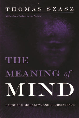 The Meaning of Mind: Language, Morality, and Neuroscience,Used