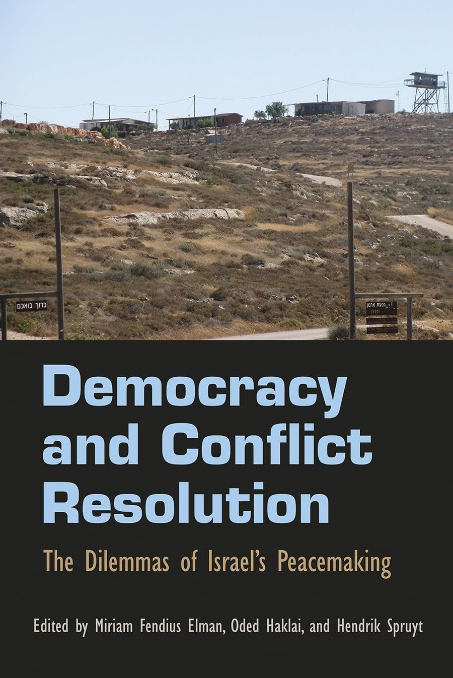 Democracy And Conflict Resolution: The Dilemmas Of Israel'S Peacemaking (Syracuse Studies On Peace And Conflict Resolution),Used