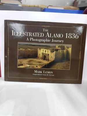 The Illustrated Alamo 1836: A Photographic Journey,Used