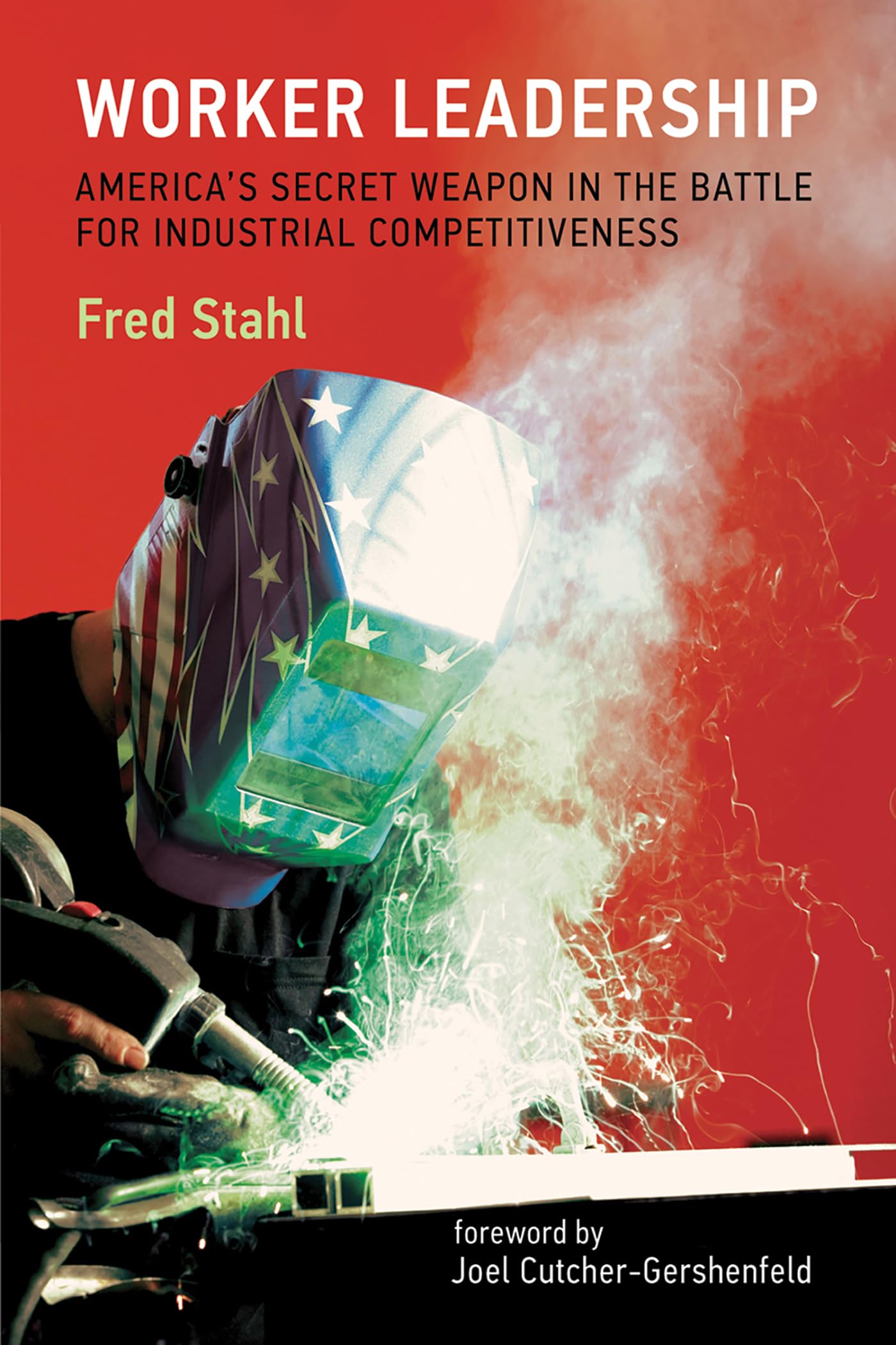 Worker Leadership: America's Secret Weapon in the Fight for Industrial Competitiveness (Mit Press),Used