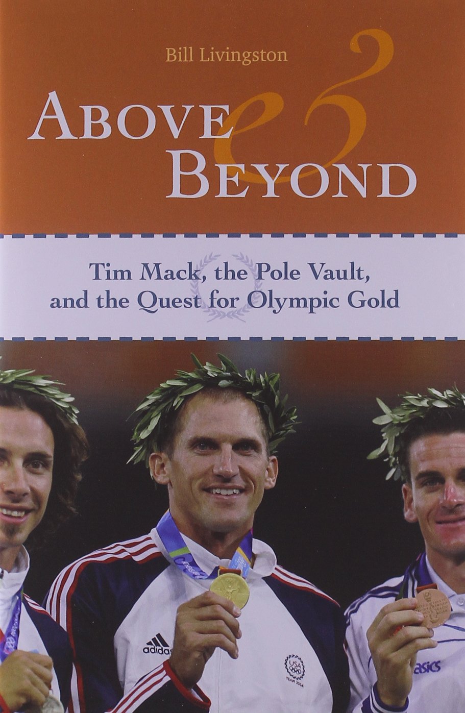 Above And Beyond: Tim Mack, The Pole Vault, And The Quest For Olympic Gold-used
