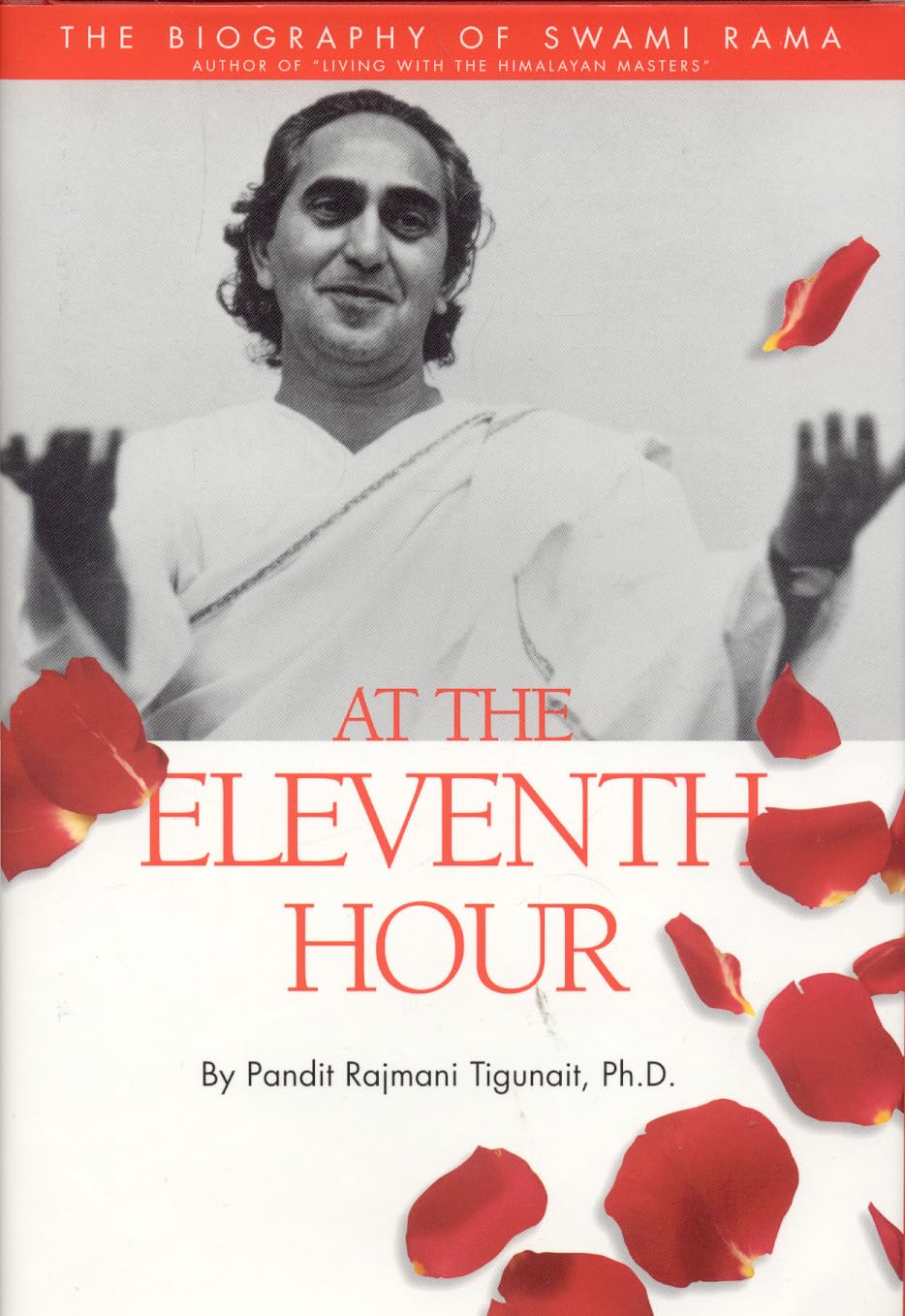 At the Eleventh Hour: The biography of Swami Rama,Used