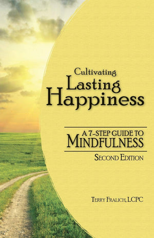 Cultivating Lasting Happiness: A 7Step Guide To Mindfulness, 2nd edition,Used