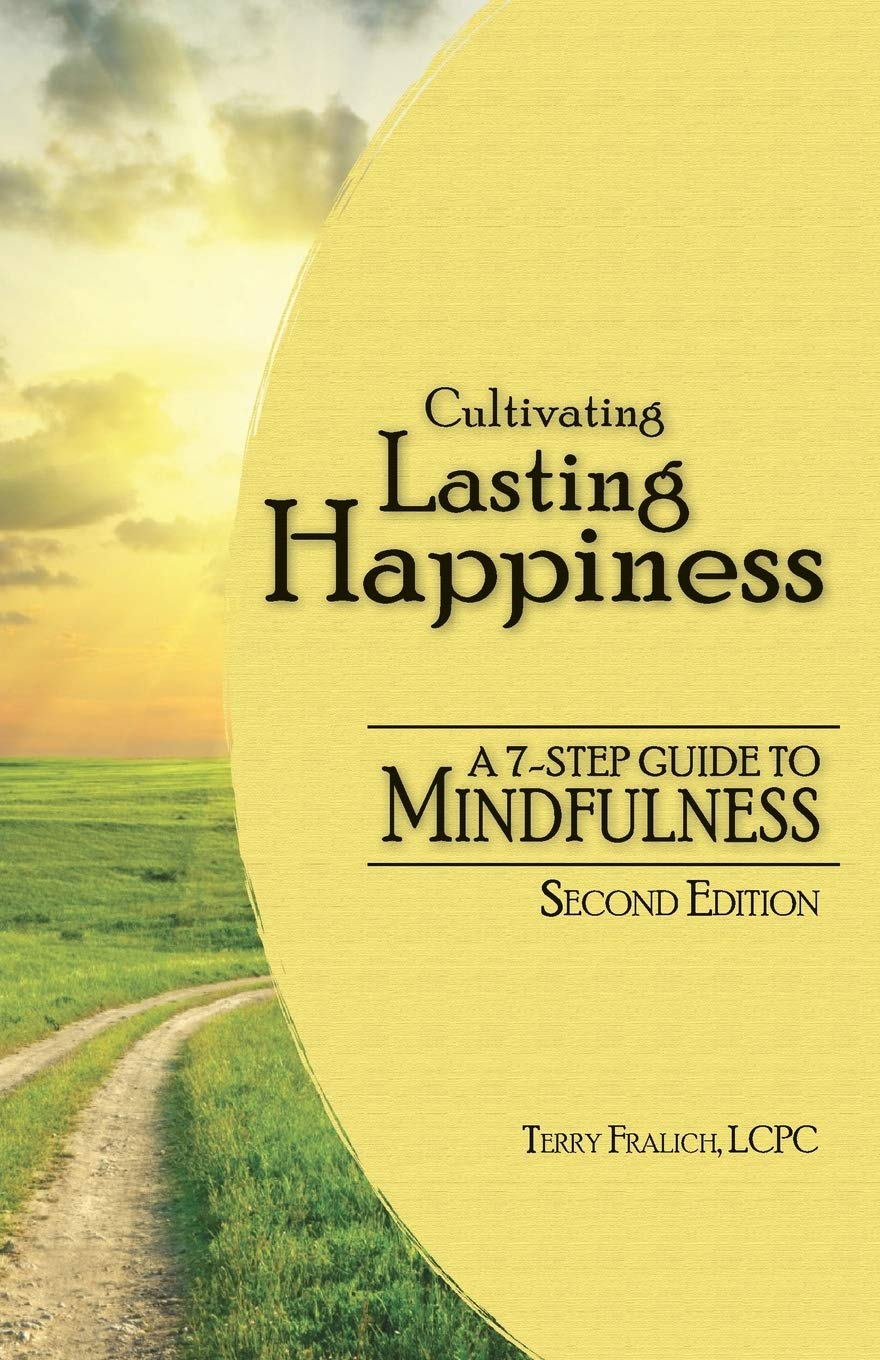 Cultivating Lasting Happiness: A 7Step Guide To Mindfulness, 2nd edition,Used