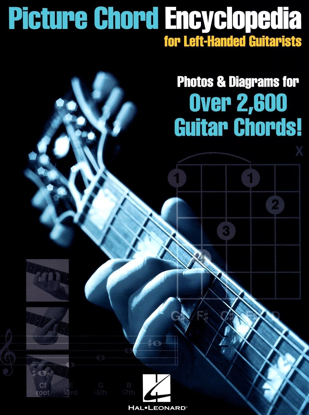 Picture Chord Encyclopedia for LeftHanded Guitarists: Photos & Diagrams for Over 2,600 Chords!,New