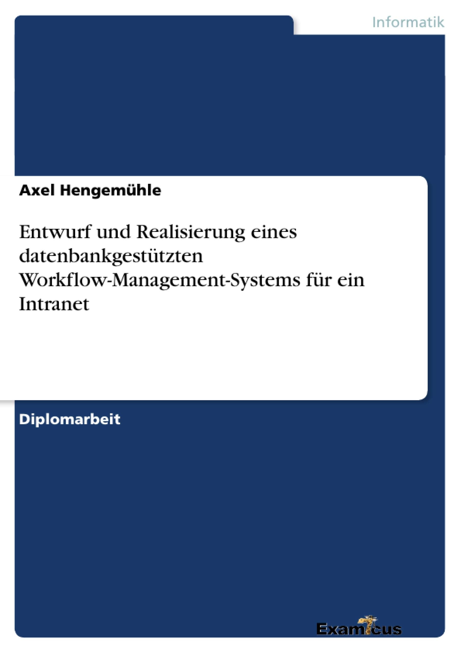Entwurf und Realisierung eines datenbankgesttzten WorkflowManagementSystems fr ein Intranet (German Edition),Used