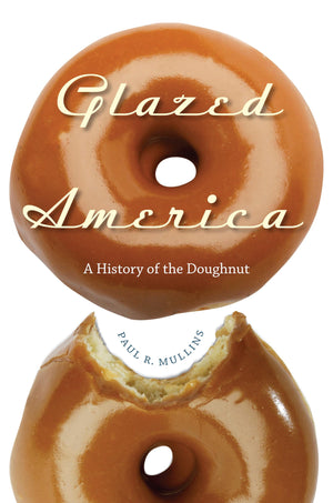 Glazed America: A History Of The Doughnut,Used