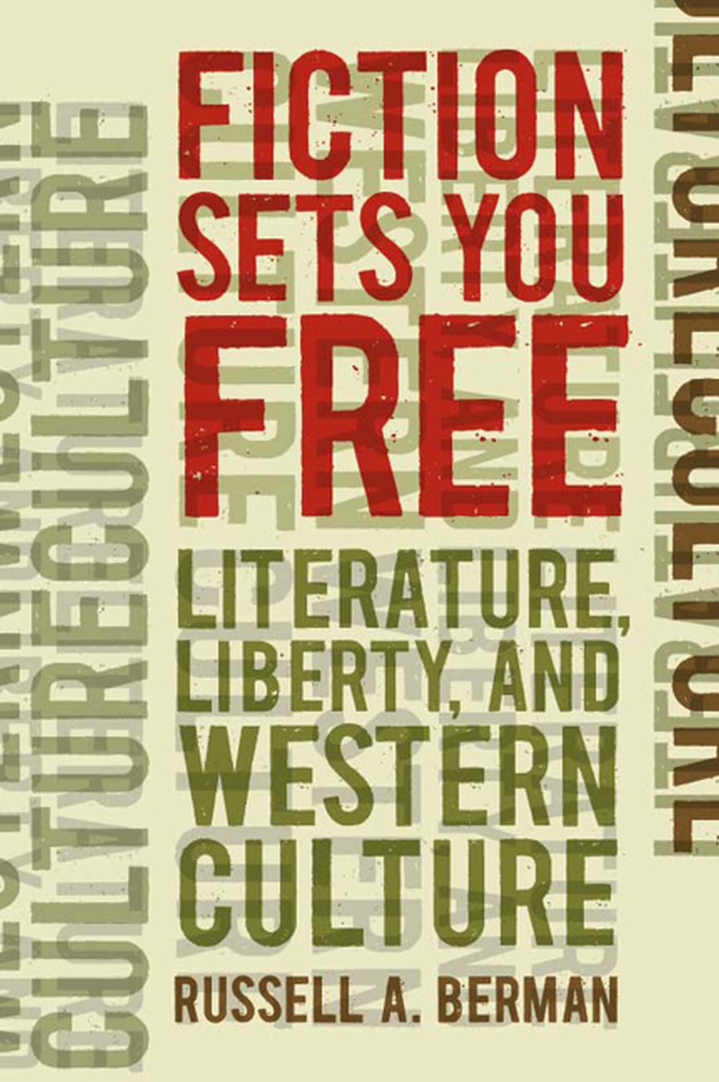 Fiction Sets You Free: Literature, Liberty, and Western Culture,Used